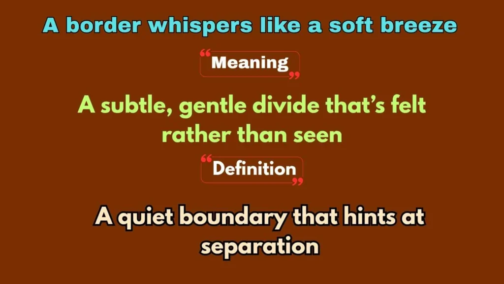 A border whispers like a soft breeze