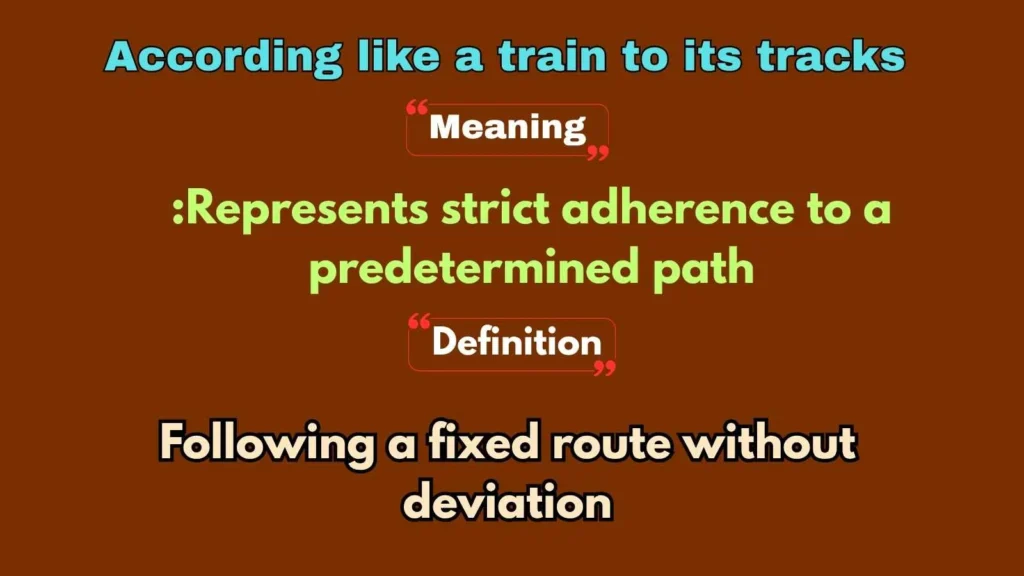 According like a train to its tracks