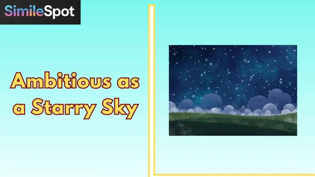 Ambitious as a Starry Sky