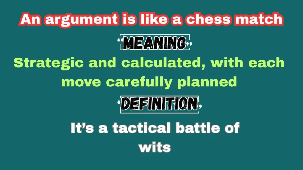 An argument is like a chess match