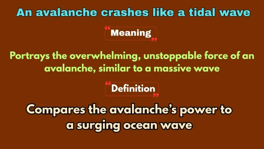 An avalanche crashes like a tidal wave