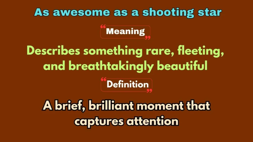 As awesome as a shooting star