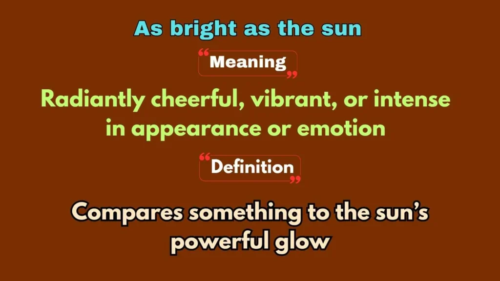 As bright as the sun