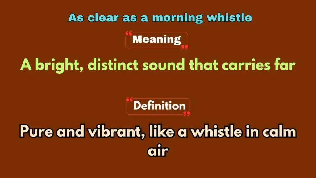 As clear as a morning whistle