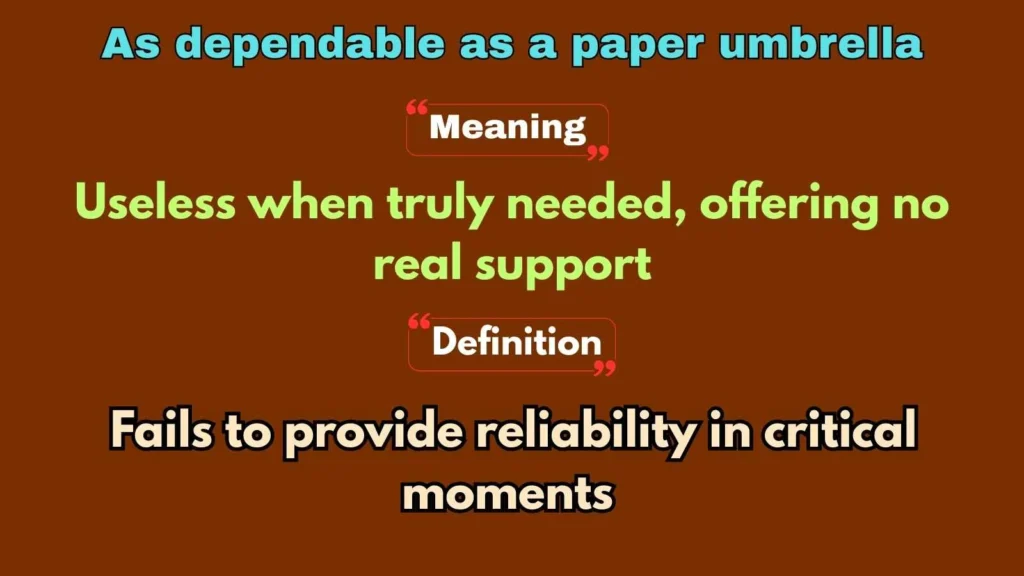 As dependable as a paper umbrella