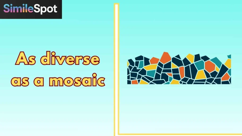 As diverse as a mosaic