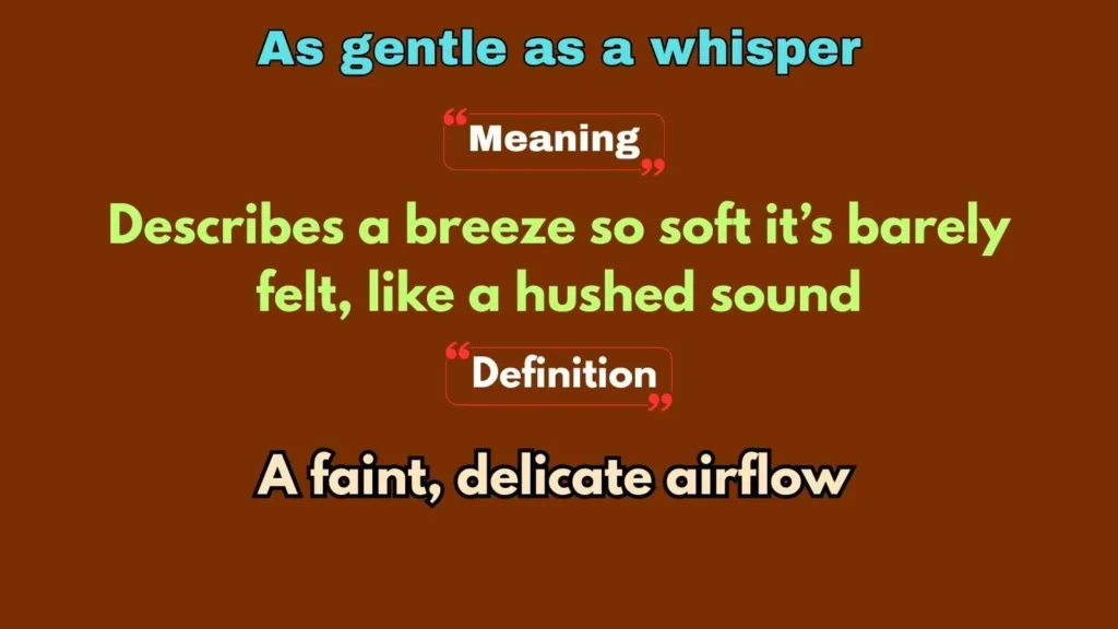 As gentle as a whisper