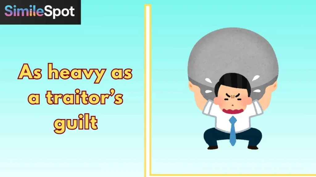 As heavy as a traitor’s guilt