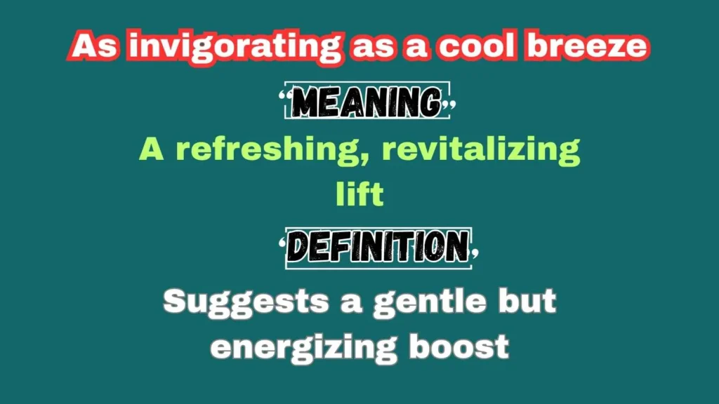As invigorating as a cool breeze