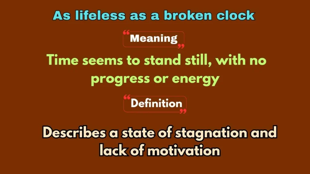 As lifeless as a broken clock