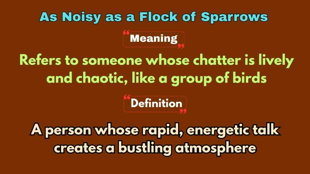 As Noisy as a Flock of Sparrows