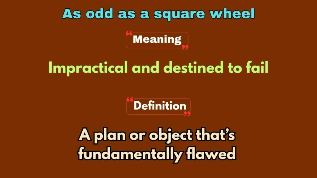 As odd as a square wheel