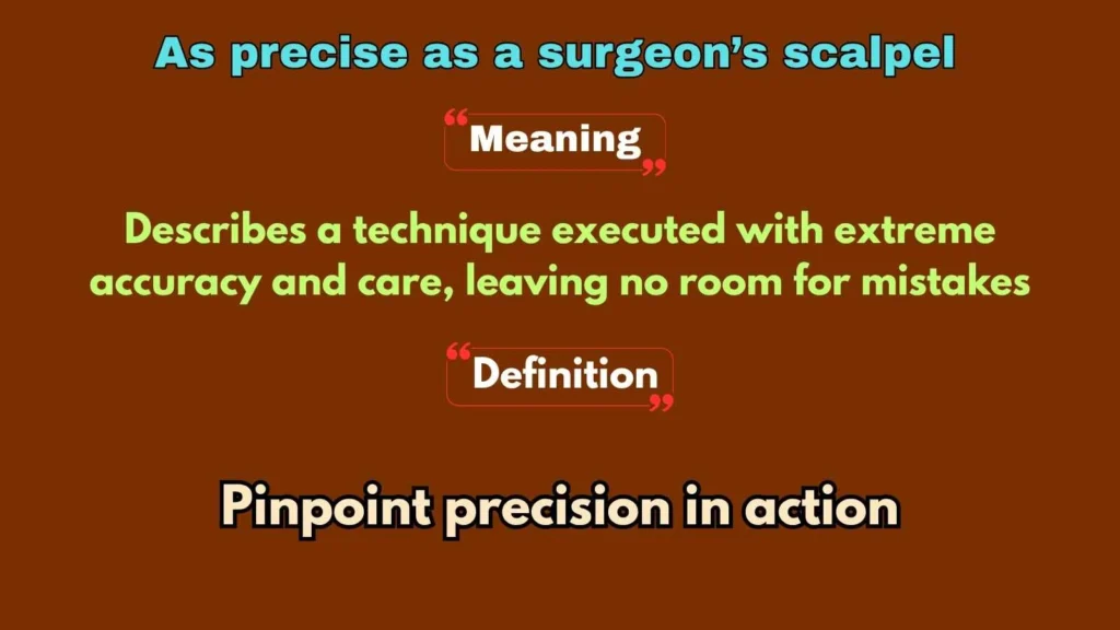 As precise as a surgeon’s scalpel