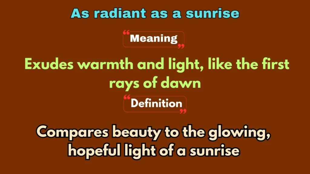 As radiant as a sunrise