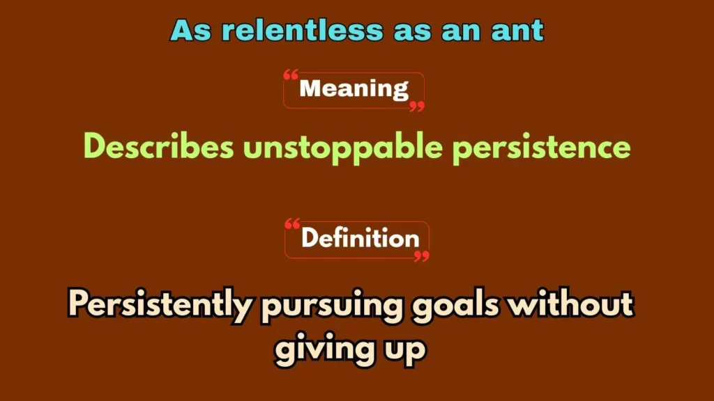 As relentless as an ant