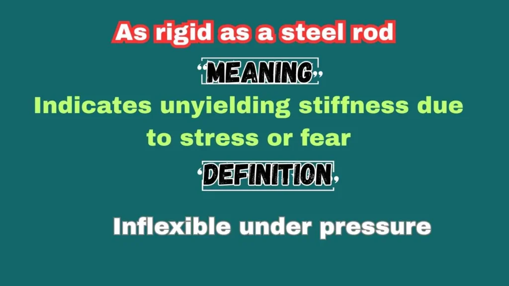As rigid as a steel rod
