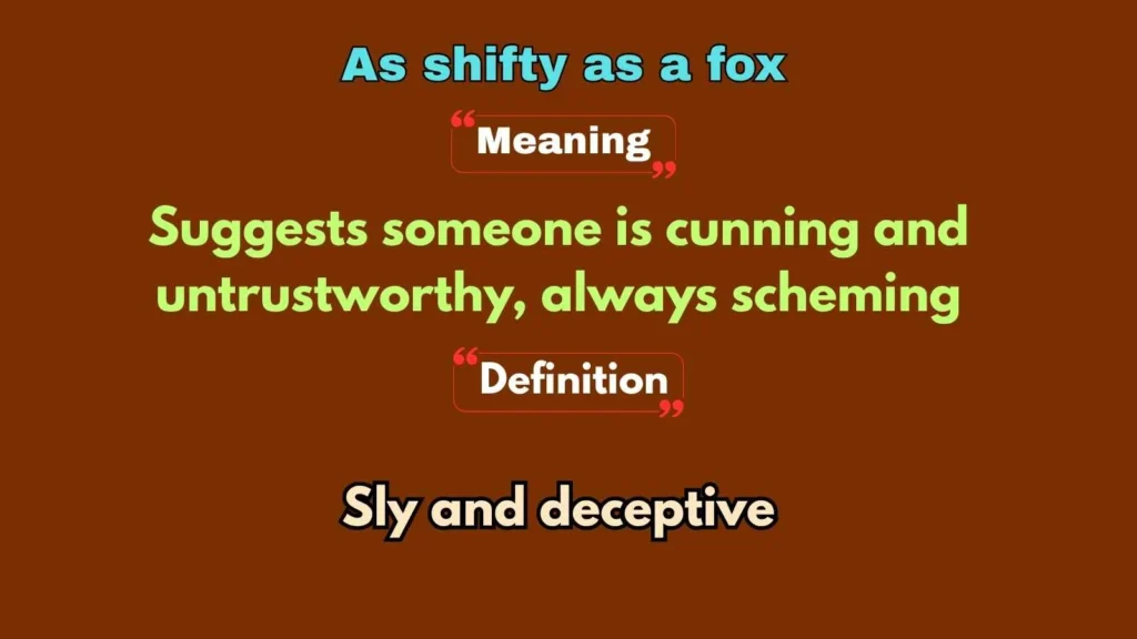 Sly and deceptive