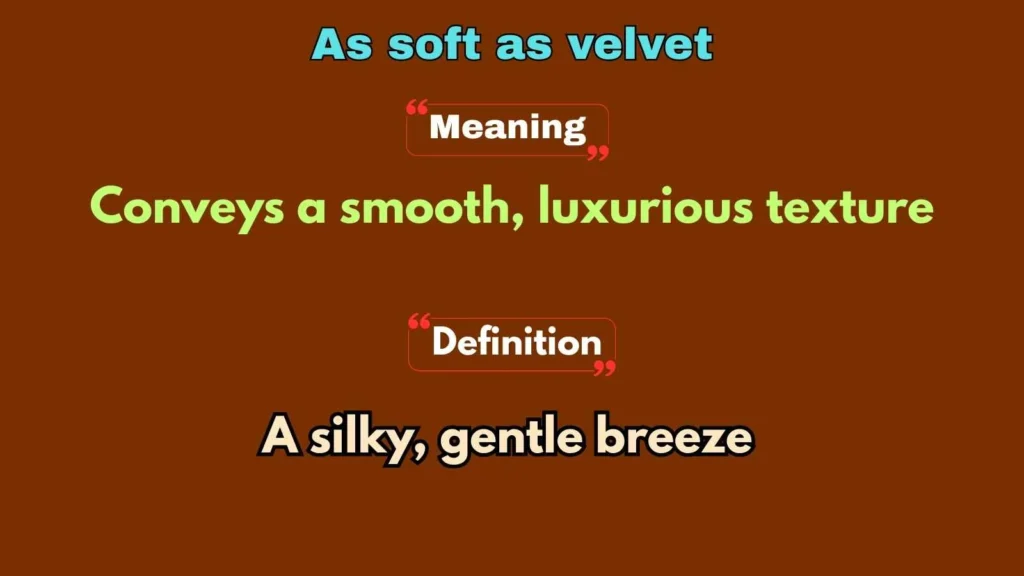 As soft as velvet