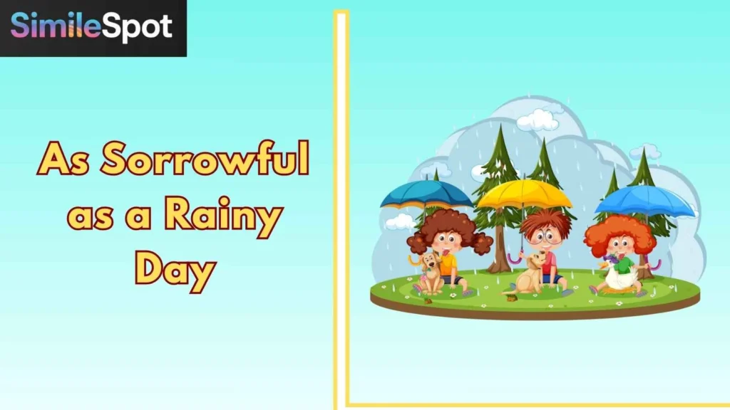 As Sorrowful as a Rainy Day