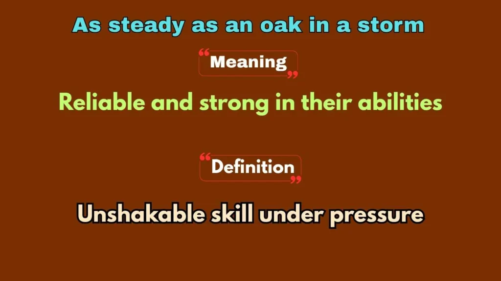 As steady as an oak in a storm