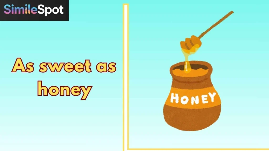 As sweet as honey