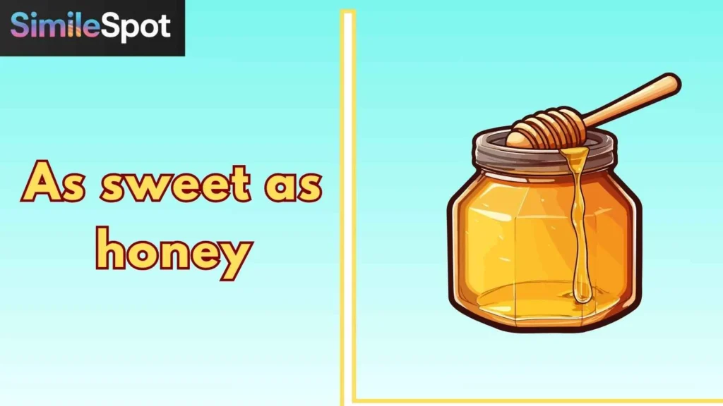 As sweet as honey