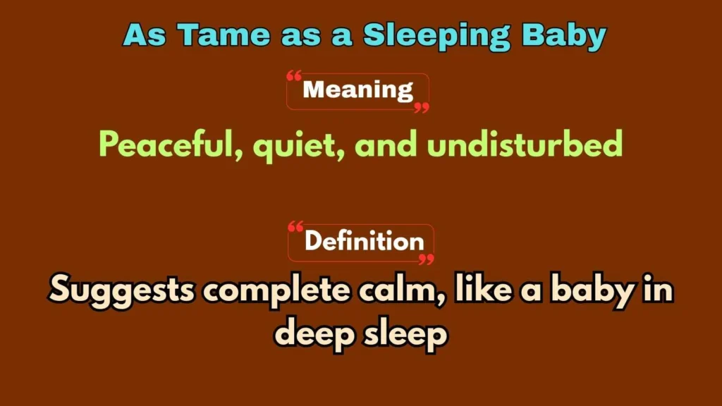 As Tame as a Sleeping Baby