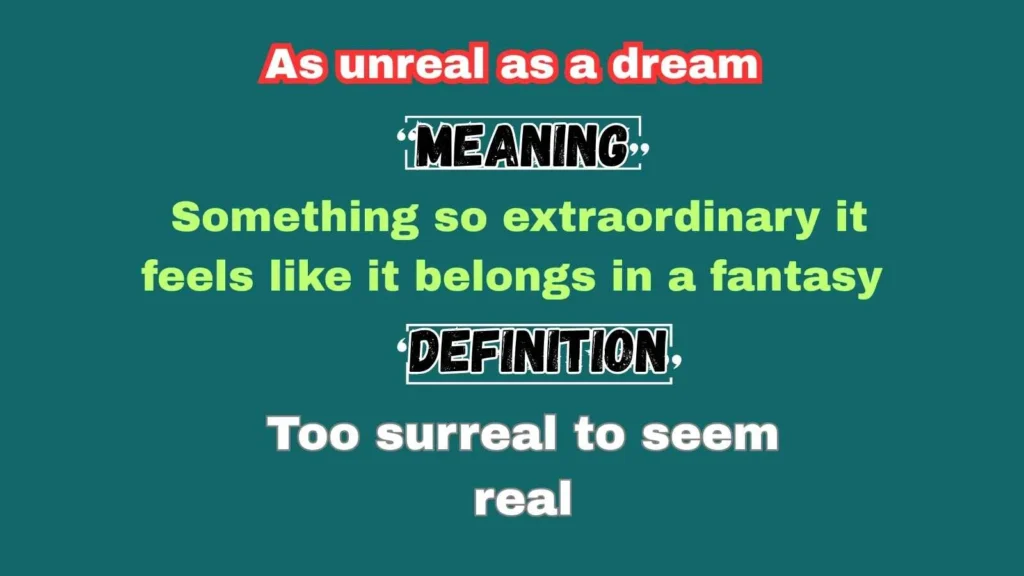 As unreal as a dream