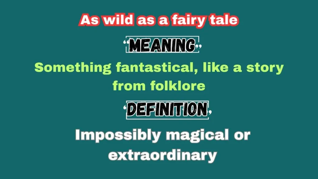 As wild as a fairy tale