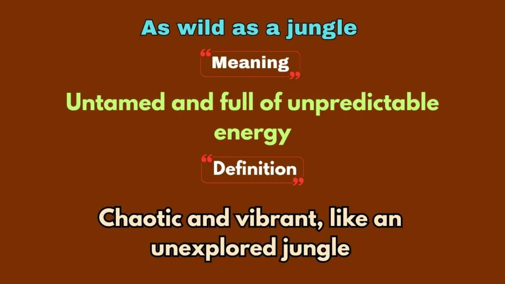As wild as a jungle