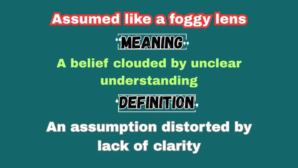 Assumed like a foggy lens