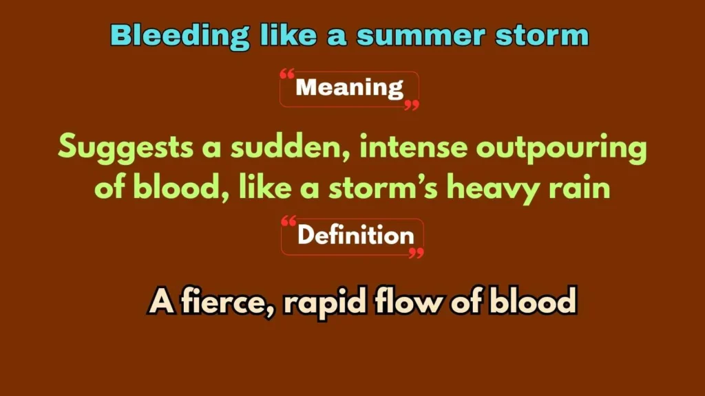 Bleeding like a summer storm