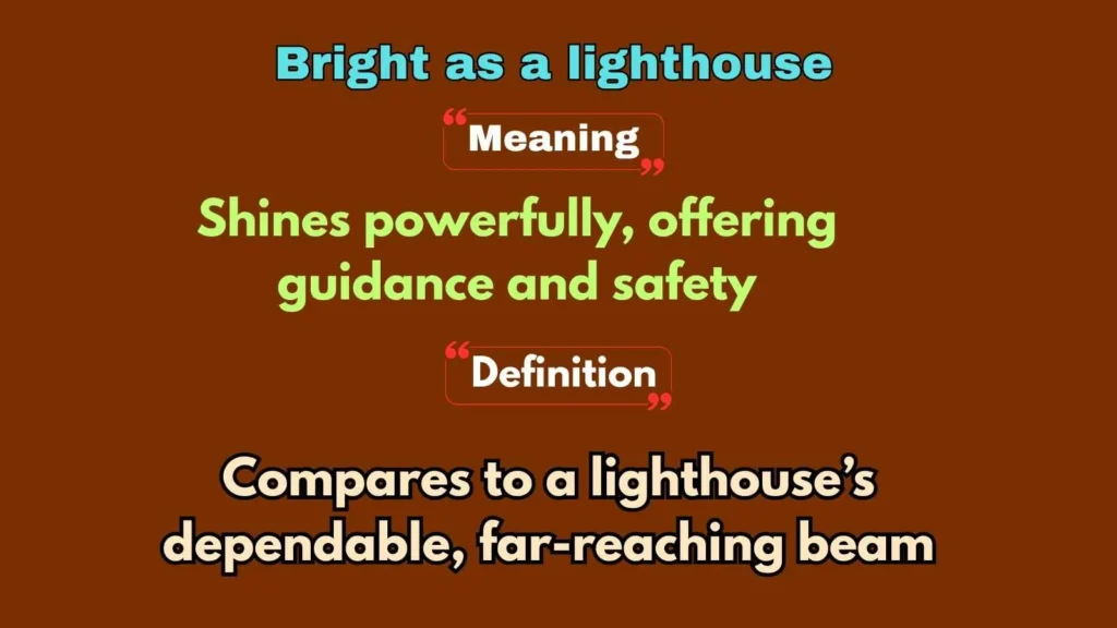 Bright as a lighthouse