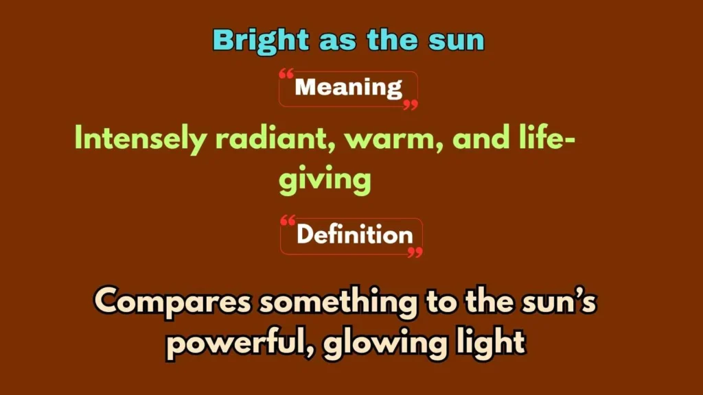 Bright as the sun
