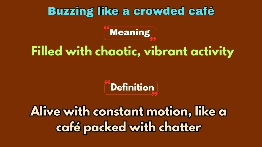 Buzzing like a crowded café