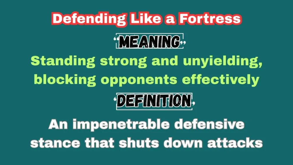 Defending Like a Fortress
