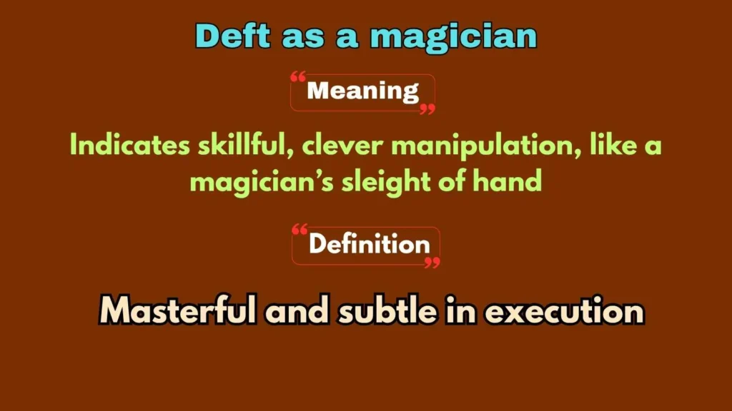 Deft as a magician