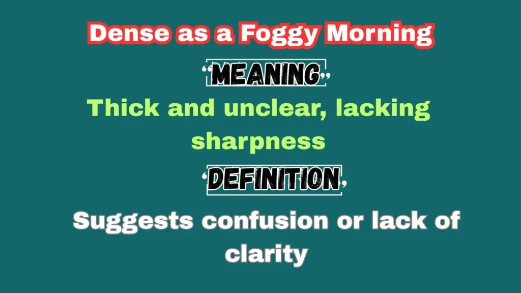 Dense as a Foggy Morning