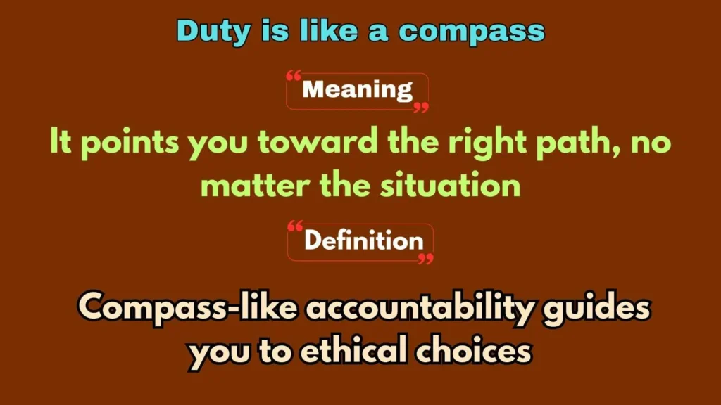 Duty is like a compass