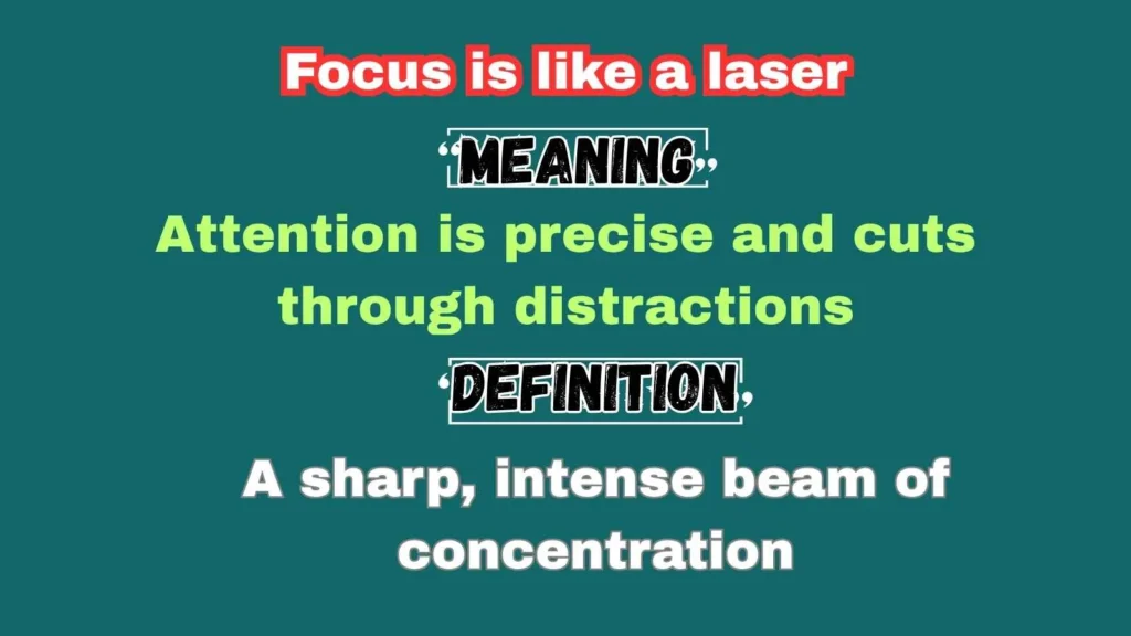 Focus is like a laser