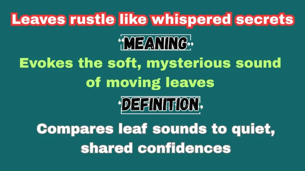 Leaves rustle like whispered secrets