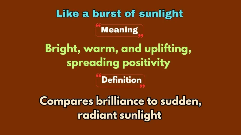 Like a burst of sunlight