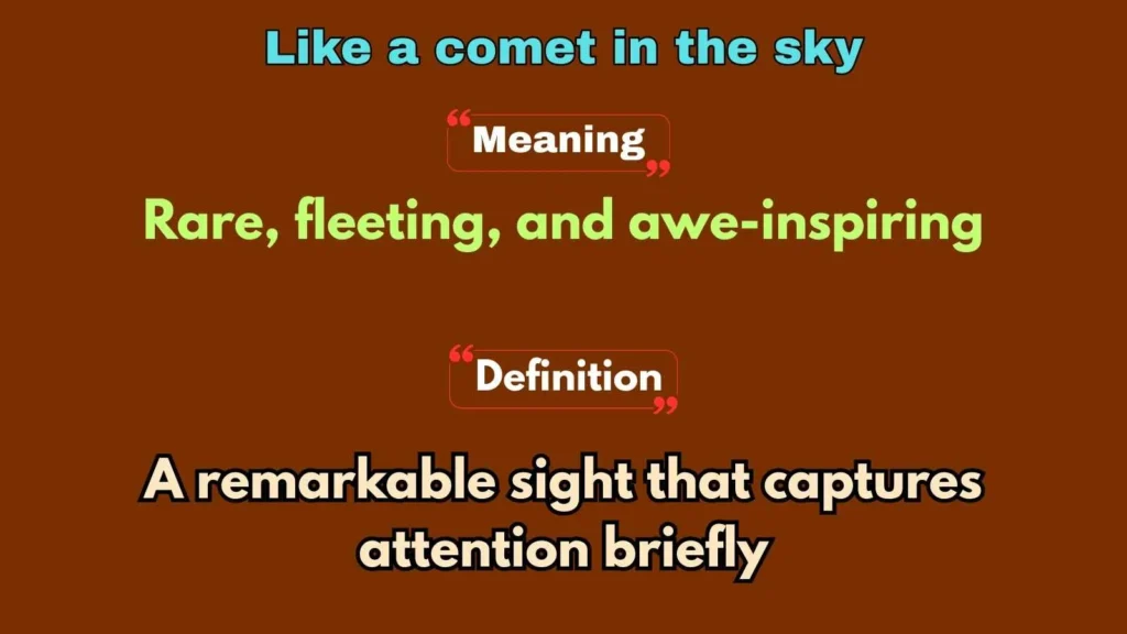 Like a comet in the sky