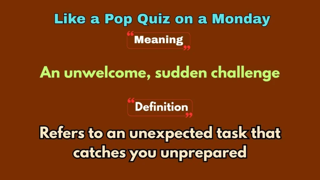 Like a Pop Quiz on a Monday