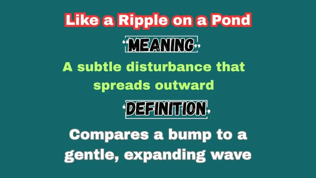 Like a Ripple on a Pond