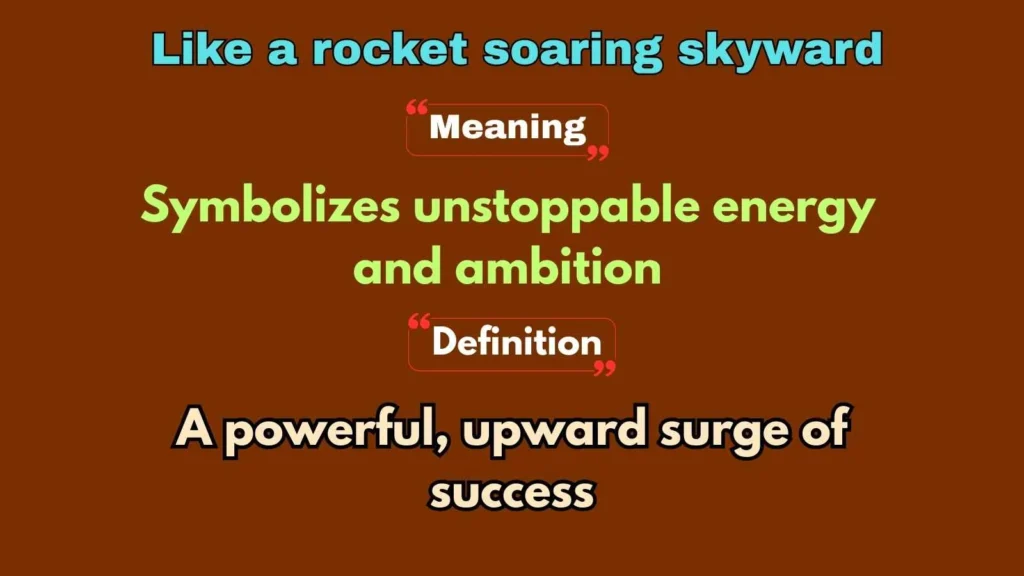 Like a rocket soaring skyward