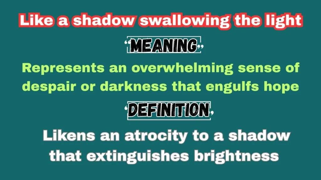 Like a shadow swallowing the light