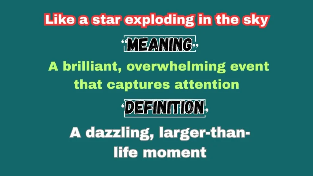 Like a star exploding in the sky