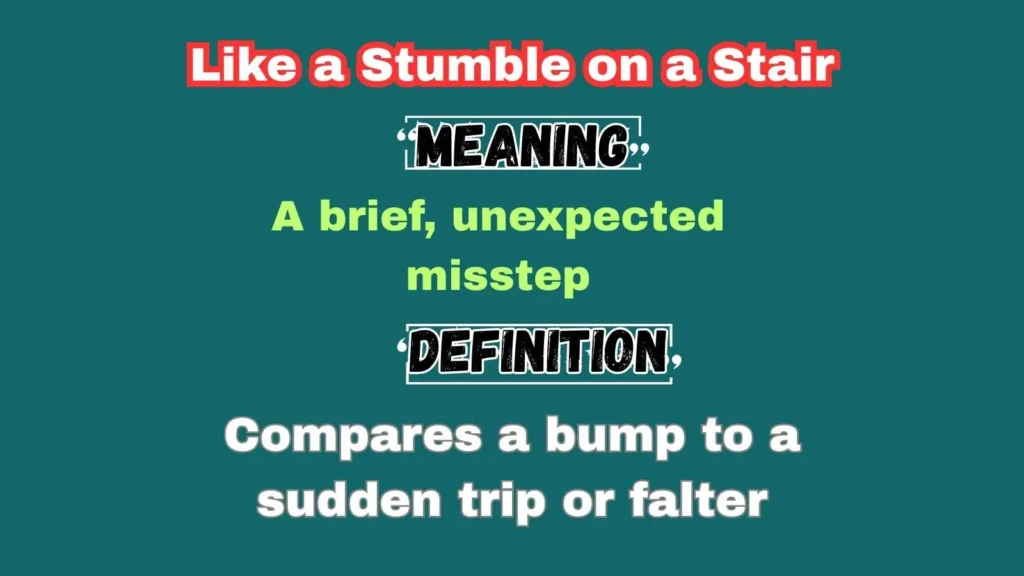 Like a Stumble on a Stair