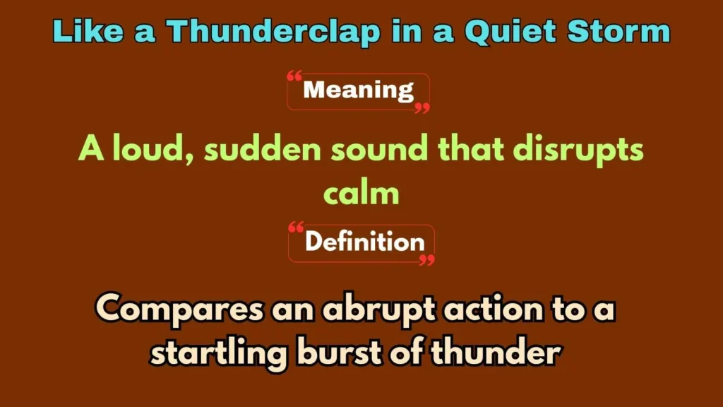 Like a Thunderclap in a Quiet Storm